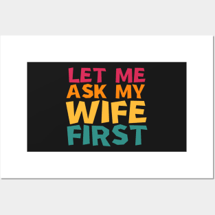 let me ask my wife first Posters and Art